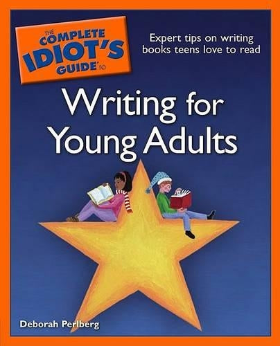 The Complete Idiot's Guide to Writing for Young Adults