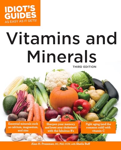 The Complete Idiot's Guide to Vitamins and Minerals