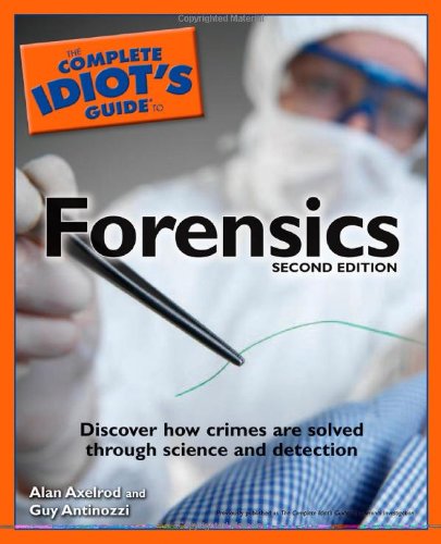 The Complete Idiot's Guide to Forensics