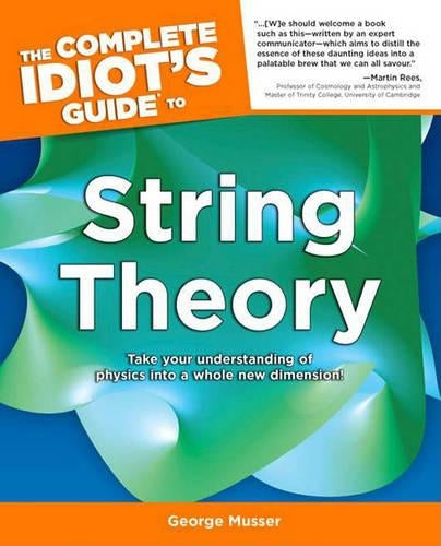 Complete Idiot's Guide to String Theory