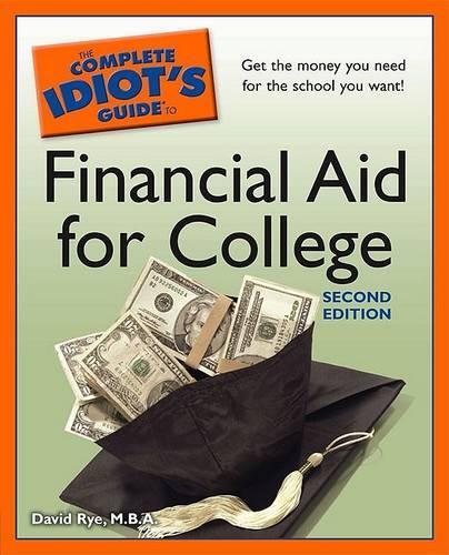 The Complete Idiot's Guide to Financial Aid for College