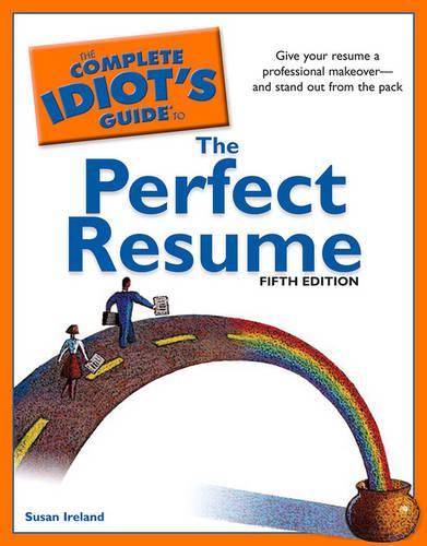 The Complete Idiot's Guide to the Perfect Resume, 5th Edition
