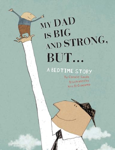 My Dad Is Big And Strong, BUT...