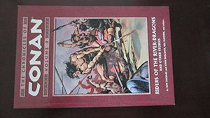 Chronicles Of Conan Volume 9: Riders Of The River-dragons And Other Stories 