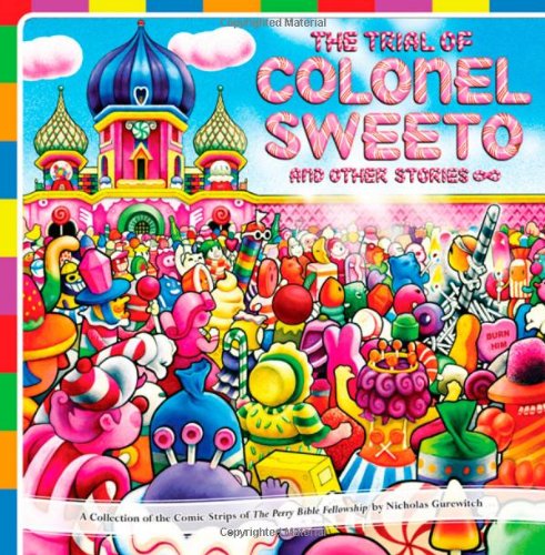 The Perry Bible Fellowship: The Trial Of Colonel Sweeto And Other Stories (2nd P Rinting)