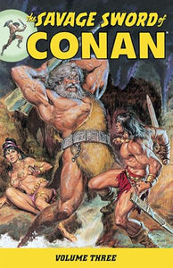 The Savage Sword Of Conan Volume 3 