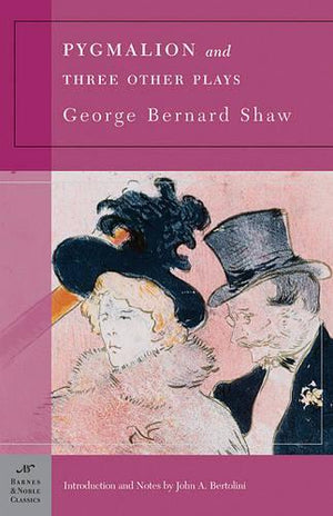 Pygmalion and Three Other Plays (Ba