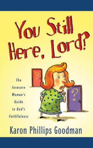 You Still Here, Lord?