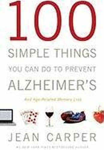 100 Simple Things You Can Do to Prevent Alzheimer's