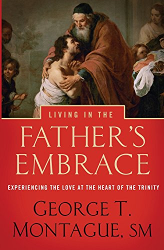 Living in the Father's Embrace