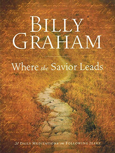 Billy Graham: Where the Savior Leads