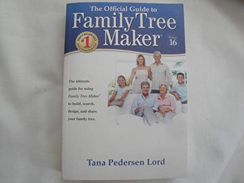 The Official Guide to Family Tree Maker Version 16