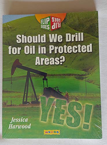 Should We Drill for Oil in Protected Areas ? Yes ! No !