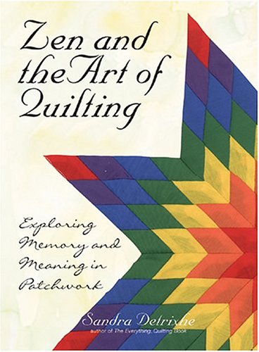 Zen and the Art of Quilting