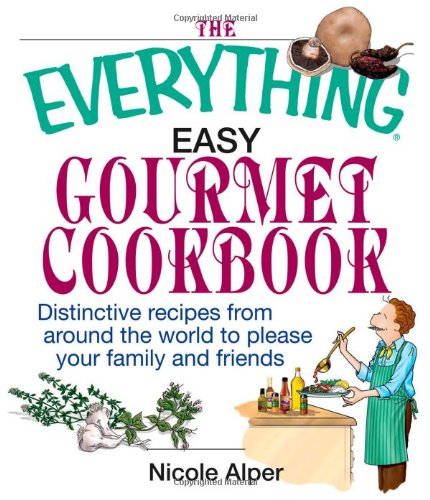 The Everything Easy Gourmet Cookbook