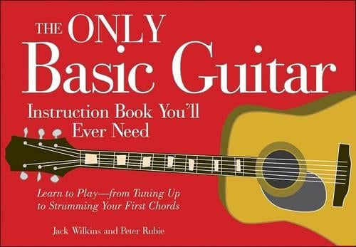The Only Basic Guitar Instruction Book You'll Ever Need