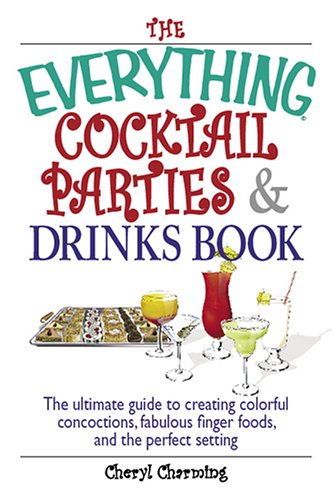 The Everything Cocktail Parties and Drinks Book
