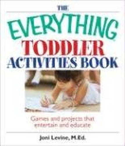 The Everything Toddler Activities Book