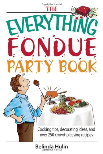 The Everything Fondue Party Book