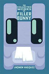 The Collected Works of Filler Bunny 