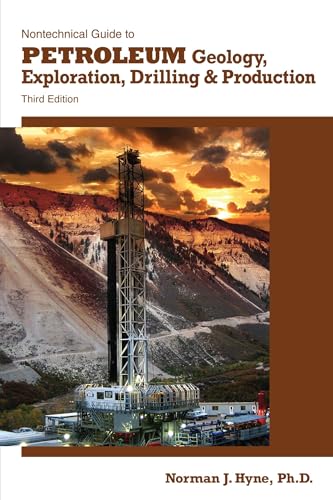 Nontechnical Guide to Petroleum Geology, Exploration, Drilling & Production