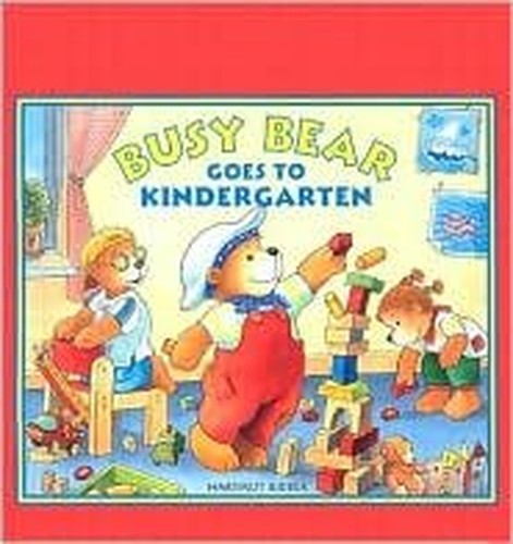 Busy Bear Goes to Kindergarten