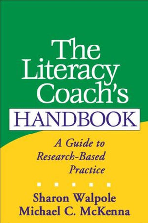 The Literacy Coach's Handbook, First Edition