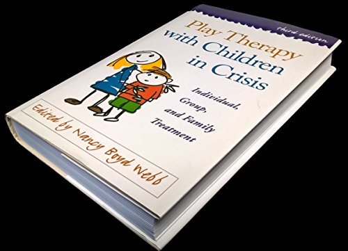 Play Therapy with Children and Adolescents in Crisis, Third Edition