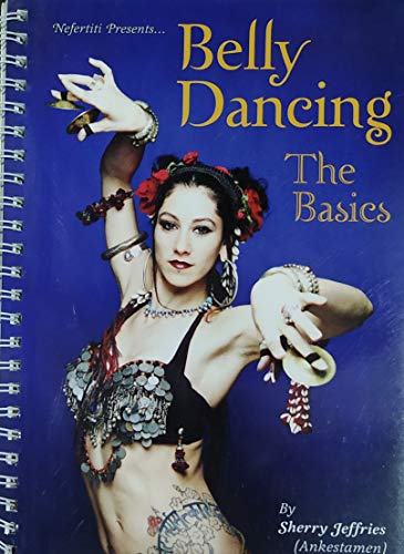 Belly Dancing The Basics Nefertiti Presents