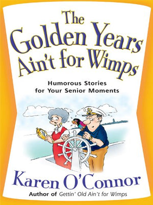 The Golden Years Ain't for Wimps