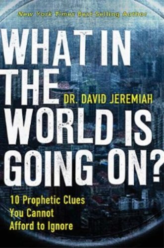 What in the World Is Going On?: 10 Prophetic Clues You Cannot Afford to Ignore (Christian Large Print Originals)