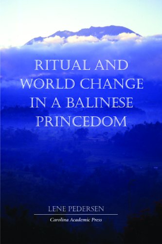 Ritual and World Change in a Balinese Princedom