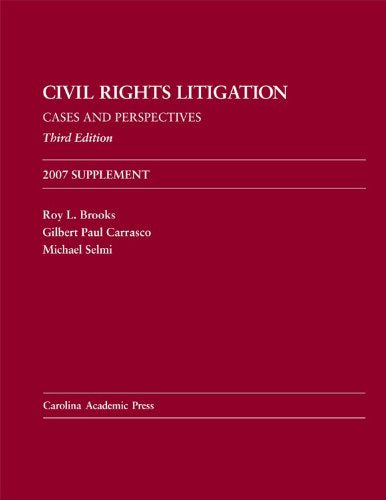 Civil Rights Litigation, 2007: Cases and Perspectives