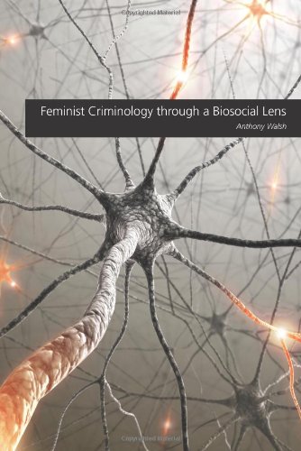 Feminist Criminology Through a Biosocial Lens