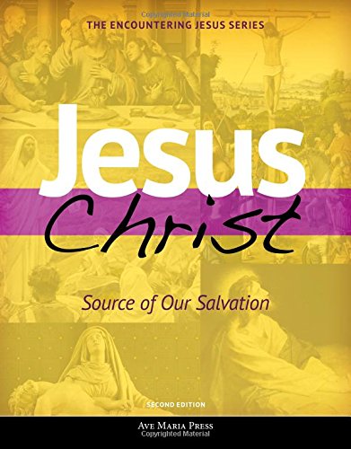 Jesus Christ: Source of Our Salvation (Second Edition)