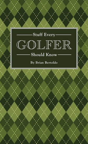 Stuff Every Golfer Should Know