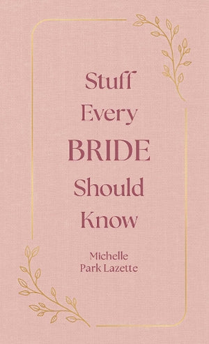 Stuff Every Bride Should Know