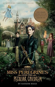 Miss Peregrine's Home for Peculiar Children (Movie Tie-In Edition) 