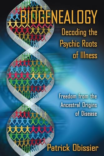 Biogenealogy: Decoding the Psychic Roots of Illness