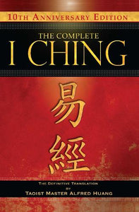 The Complete I Ching -- 10th Anniversary Edition 