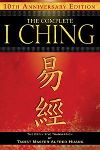 The Complete I Ching -- 10th Anniversary Edition 