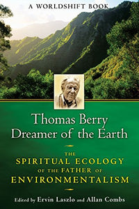 Thomas Berry, Dreamer of the Earth 