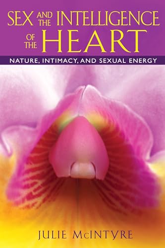 Sex and the Intelligence of the Heart