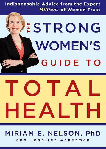 The Strong Women's Guide to Total Health