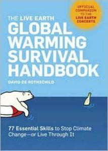 The Live Earth Global Warming Survival Handbook 