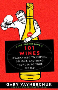 Gary Vaynerchuk's 101 Wines 