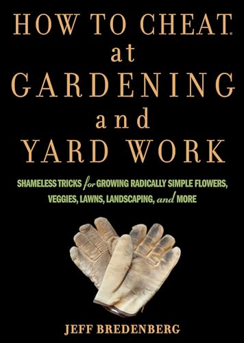 How To Cheat At Gardening And Yard Work