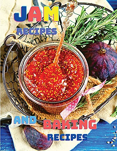 Baking and Homemade Jam Recipes