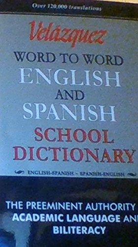 Velazquez Word to Word English and Spanish School Dictionary [English-Spanish; Spanish-English]