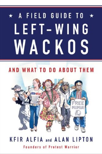 A Field Guide to Left-Wing Wackos
